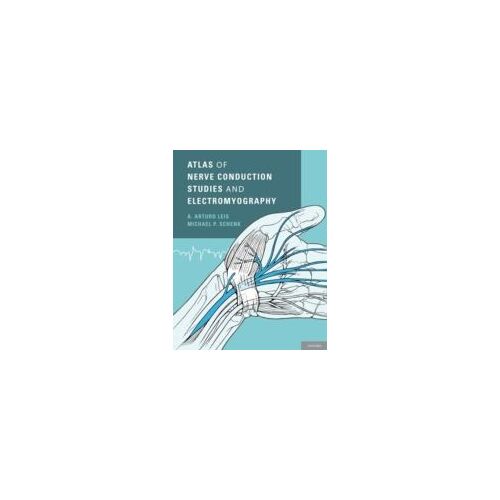 Atlas Of Nerve Conduction Studies And Electromyography