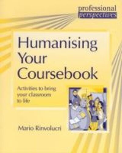 Humanising Your Coursebook: Activities To Bring Your Classroom To Life