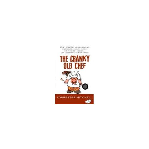 Mitchell, F: The Cranky Old Chef