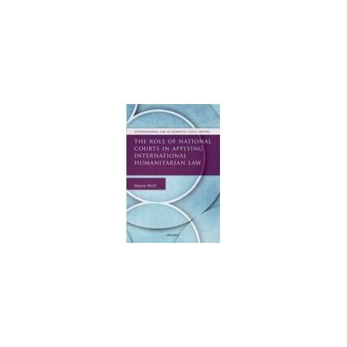 The Role Of National Courts In Applying International Humanitarian Law