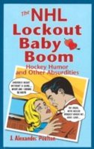 The Nhl Lockout Baby Boom: Hockey Humor And Other Absurdities