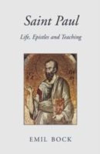 Saint Paul: Life, Epistles And Teaching