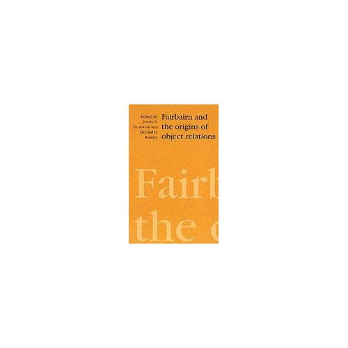 Fairbairn And The Origins Of Object Relations