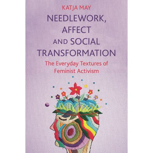 Needlework, Affect And Social Transformation