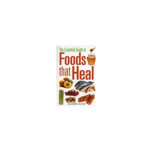 The Essential Guide To Foods That Heal