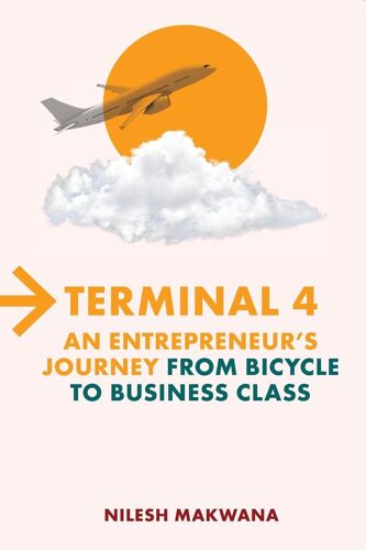 Terminal 4 - An Entrepreneur's Journey From Bicycle To Business Class