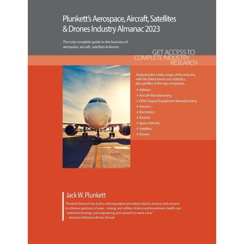 Plunkett's Aerospace, Aircraft, Satellites & Drones Industry Almanac 2023