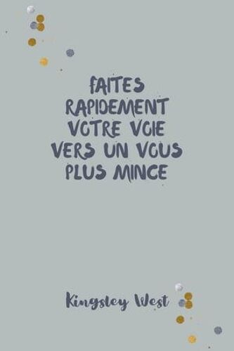 Faites Rapidement Votre Voie Vers Un Vous Plus Mince