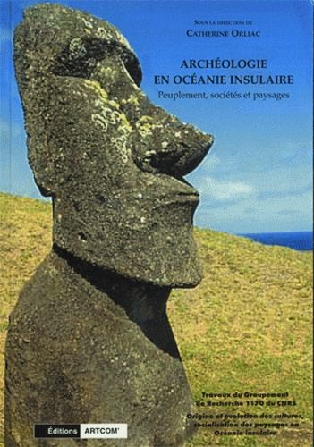 Archéologie En Océanie Insulaire - Peuplement, Sociétés Et Paysages