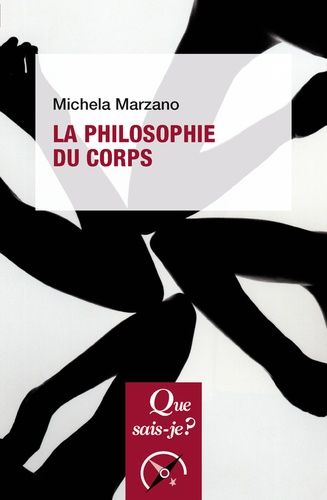 La Philosophie Du Corps - Que Sais-Je 5e Édition