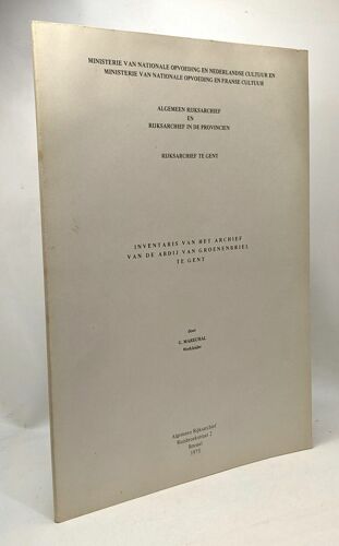 Inventaris Van Het Archief Van De Abdij Van Groenenbriel Te Gent - Algemeen Rijksarchief En Rijksarchief In De Provincien