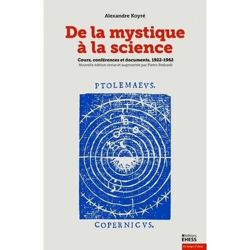 De La Mystique À La Science - Cours, Conférences Et Documents, 1922-1962