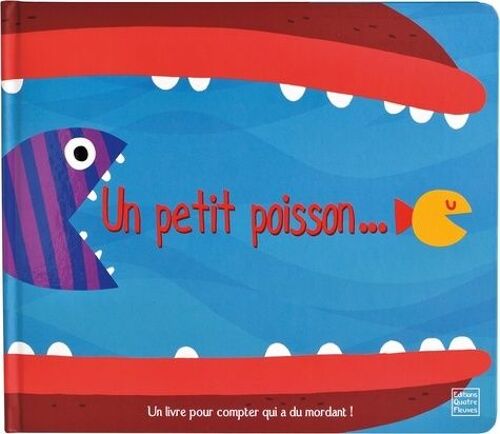 Un Petit Poisson - Un Livre Pour Compter Qui A Du Mordant !