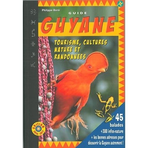 Guide Guyane - Tourismes, Cultures, Nature Et Randonnées