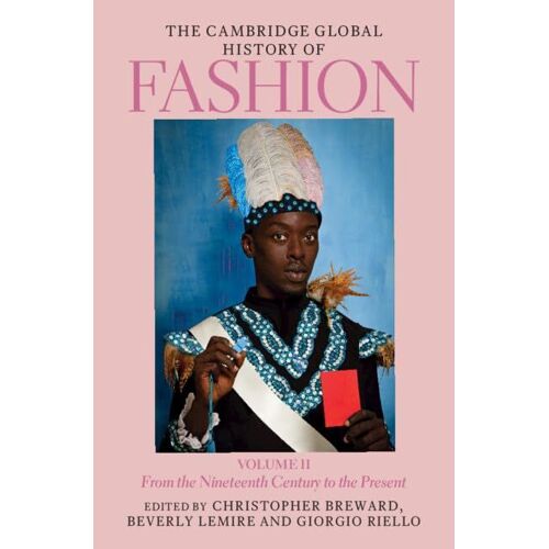 The Cambridge Global History Of Fashion: Volume 2