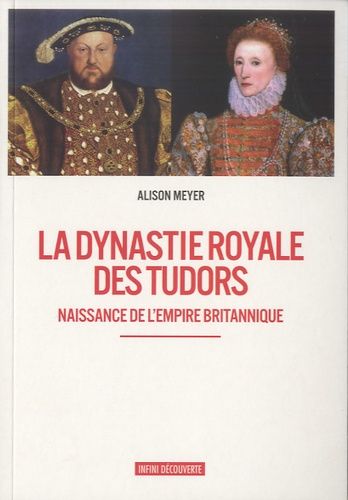 La Dynastie Royale Des Tudors - Naissance De L'empire Britannique