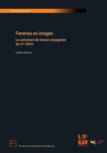 Femmes En Images - La Caricature De Moeurs Espagnole Au Xixe Siècle