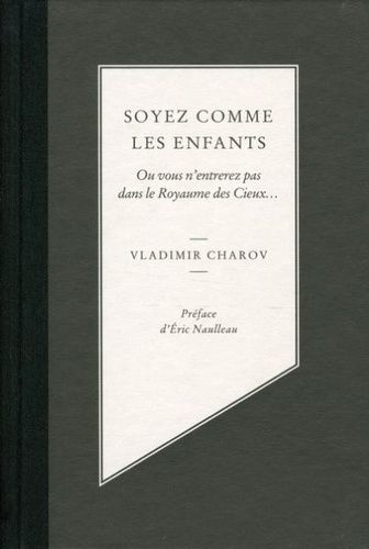 Soyez Comme Les Enfants - Ou Vous N'entrerez Pas Dans Le Royaume Des Cieux