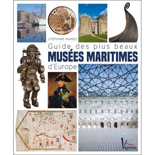 Guide Des Plus Beaux Musées Maritimes D'europe
