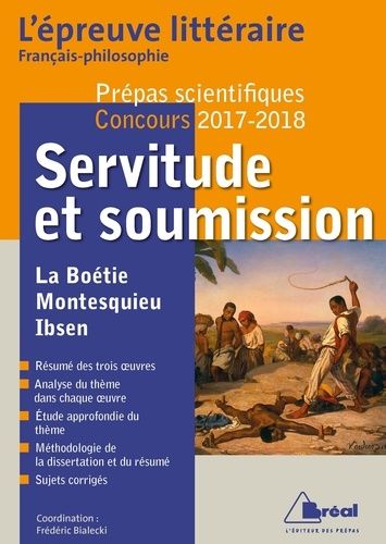 Servitude Et Soumission - La Boétie, Montesquieu, Ibsen - Edition 2017-2018