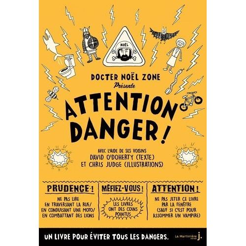 Attention Danger ! - Par Le Docteur Noël Zone "Plus Grand Dangérologue De Tous Les Temps