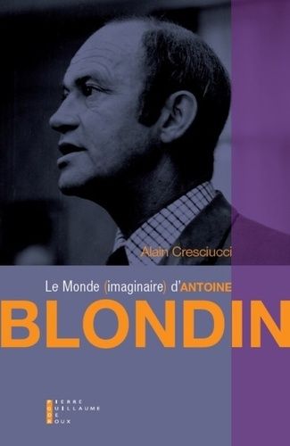Le Petit Monde D'antoine Blondin
