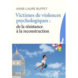 Victimes De Violences Psychologiques : De La Résitance À La Reconstruction