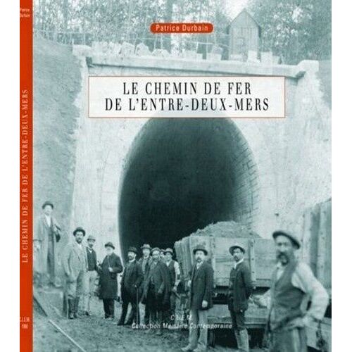 Le Chemin De Fer De L'entre-Deux-Mers