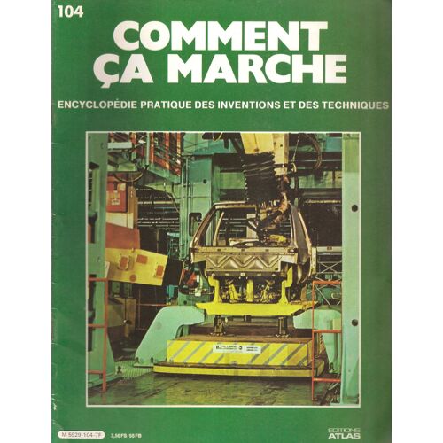 Comment Ça Marche N° 104 Encyclopédie Pratique Des Inventions Et Des Techniques