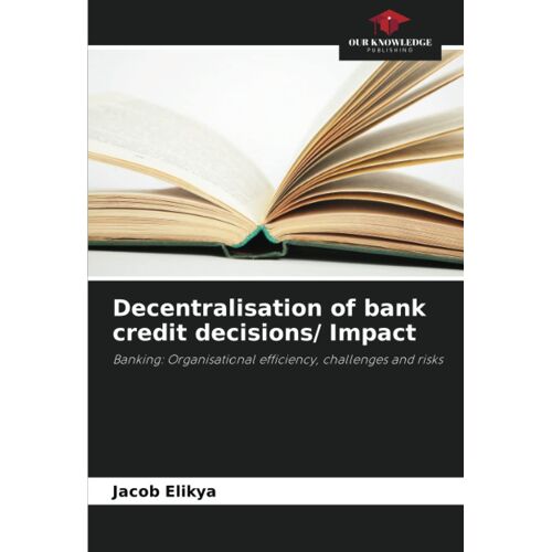 Decentralisation Of Bank Credit Decisions/ Impact