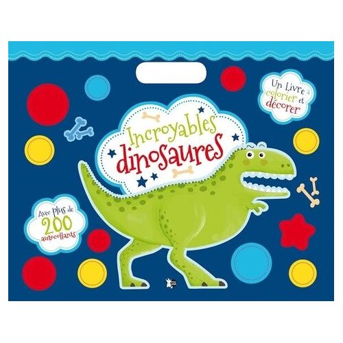 Incroyables Dinosaures - Avec Plus De 200 Autocollants