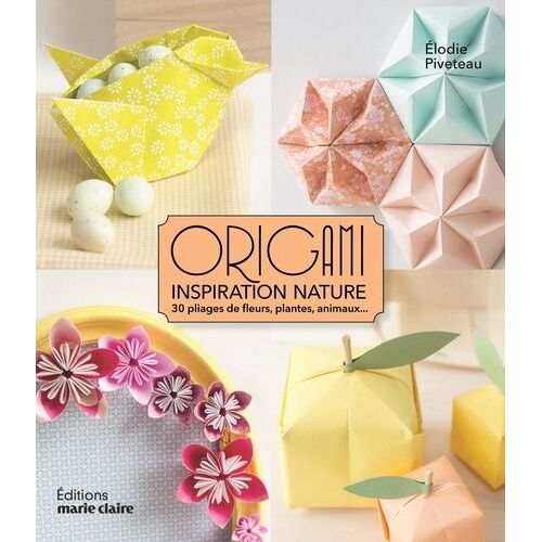 Origami Inspiration Nature - 30 Pliages De Fleurs, Plantes, Animaux