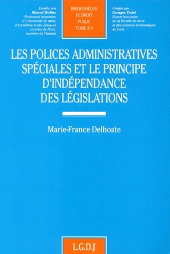 Les Polices Administratives Speciales Et Le Principe D'independance Des Legislations