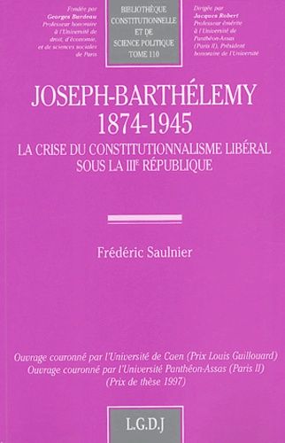 Joseph-Barthélemy (1874-1945) - La Crise Du Constitutionnalisme Libéral Sous La Iiie République