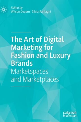 The Art Of Digital Marketing For Fashion And Luxury Brands
