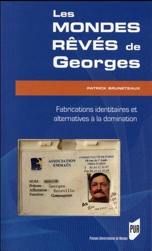 Les Mondes Rêvés De Georges - Fabrications Identitaires Et Alternatives À La Domination