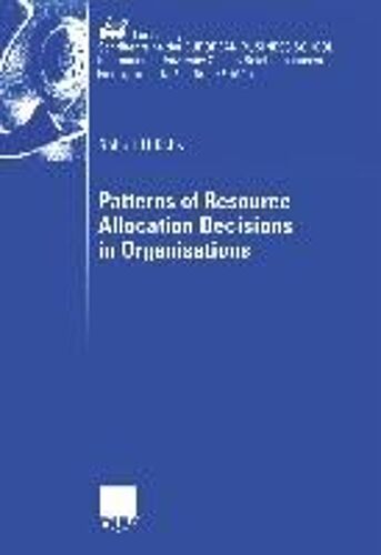 Patterns Of Resource Allocation Decisions In Organisations
