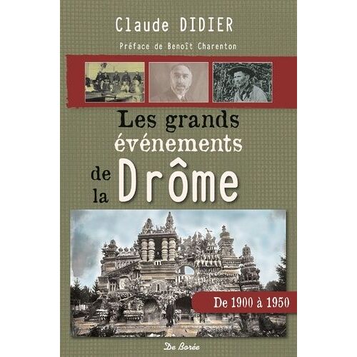 Les Grands Événements De La Drôme - De 1900 À 1950
