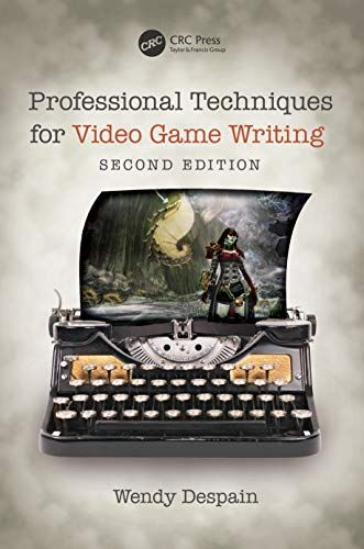 Professional Techniques For Video Game Writing