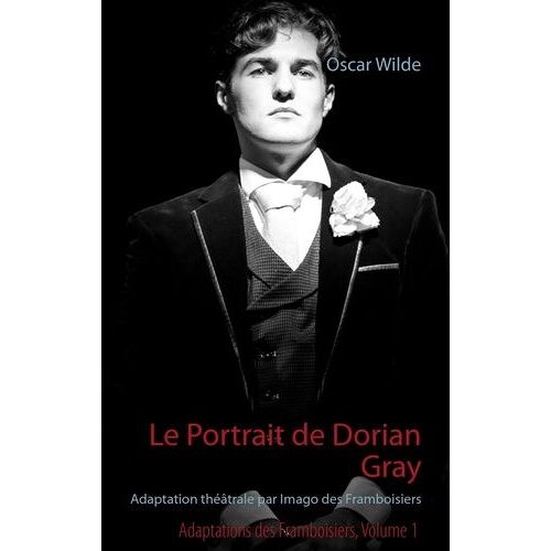 Le Portrait De Dorian Gray - Adaptation Théâtrale Par Imago Des Framboisiers