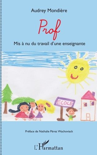 Prof - Mise À Nue Du Travail D'une Enseignante