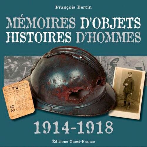 Mémoires D'objets - Histoire D'hommes 1914-1918