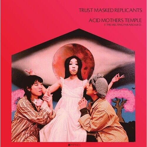 Acid Mothers Temple / Melting Paraiso Ufo - Trust Masked Replicants [Vinyl Lp]