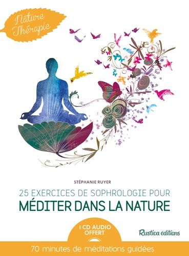 25 Exercices De Sophrologie Pour Méditer Dans La Nature - (1 Cd Audio)