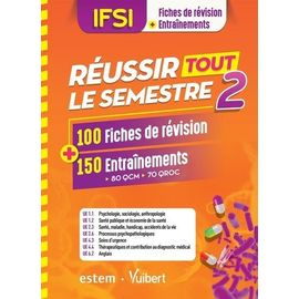 Ifsi - Réussir Tout Le Semestre 2 - 100 Fiches De Révision + 150 Entraînements