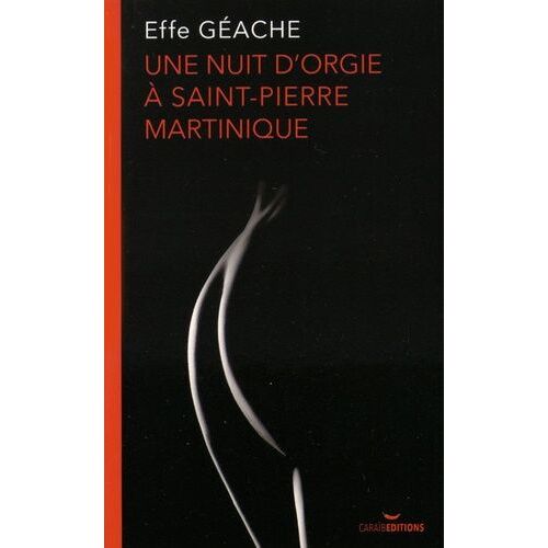 Une Nuit D'orgie À Saint-Pierre Martinique