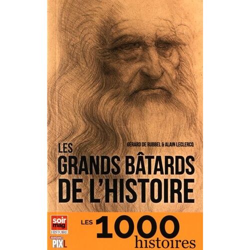 Les Grands Bâtards De L'histoire