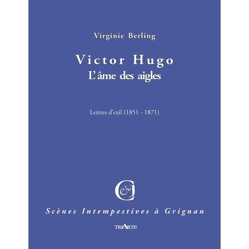 Victor Hugo - L'âme Des Aigles