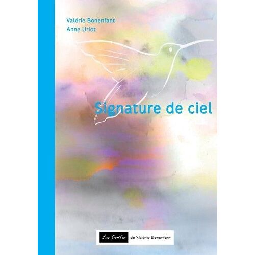 Signature De Ciel - Les Contes De Valérie Bonenfant