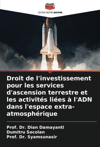 Droit De L'investissement Pour Les Services D'ascension Terrestre Et Les Activités Liées À L'adn Dans L'espace Extra-Atmosphérique